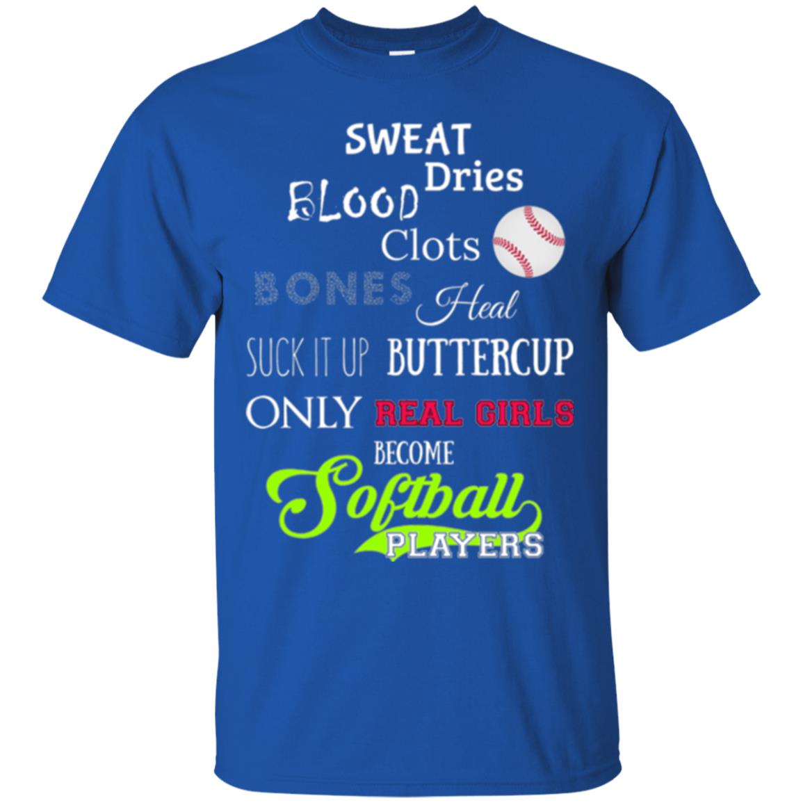 Softball T-shirt Sweet Dries Blood Clots Bones Royal