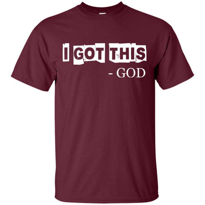 I Got This God Christian T-shirt Maroon