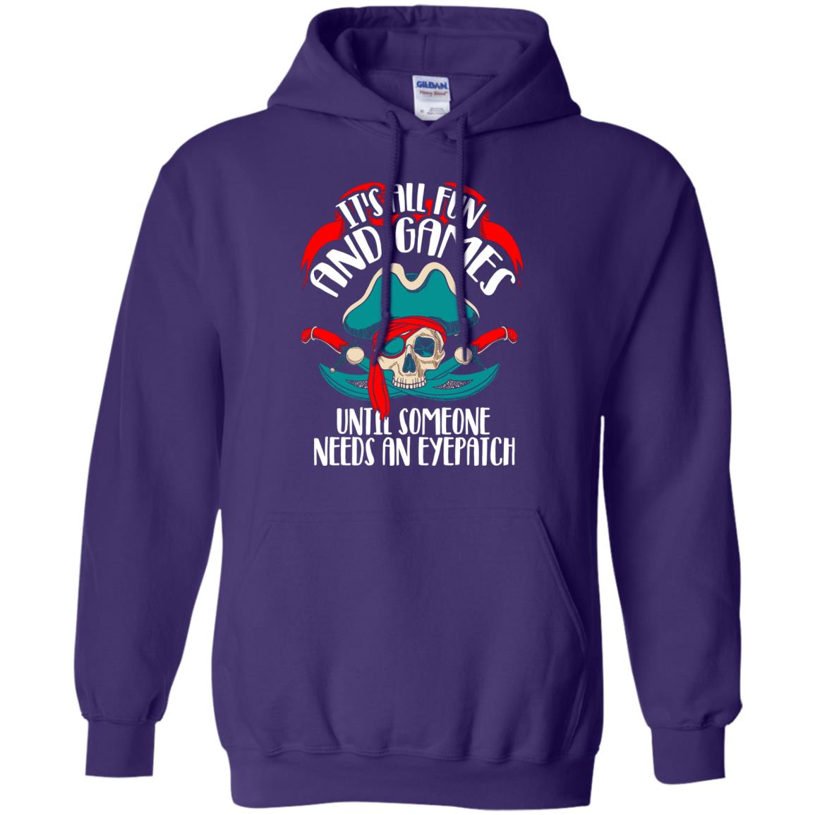 It_s All Fun And Games Until Someone Needs An Eyepatch Pirate T-shirt Purple
