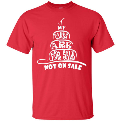 My Cakes Are For Sale Not On Sale Baker Shirts Red