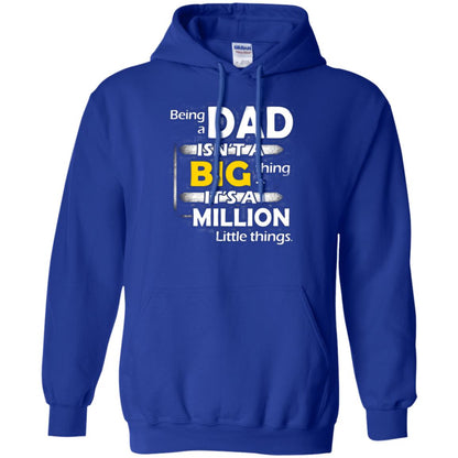 Being A Dad Isn_t A Big Thing It_s A Million Little Things Daddy T-shirt Royal