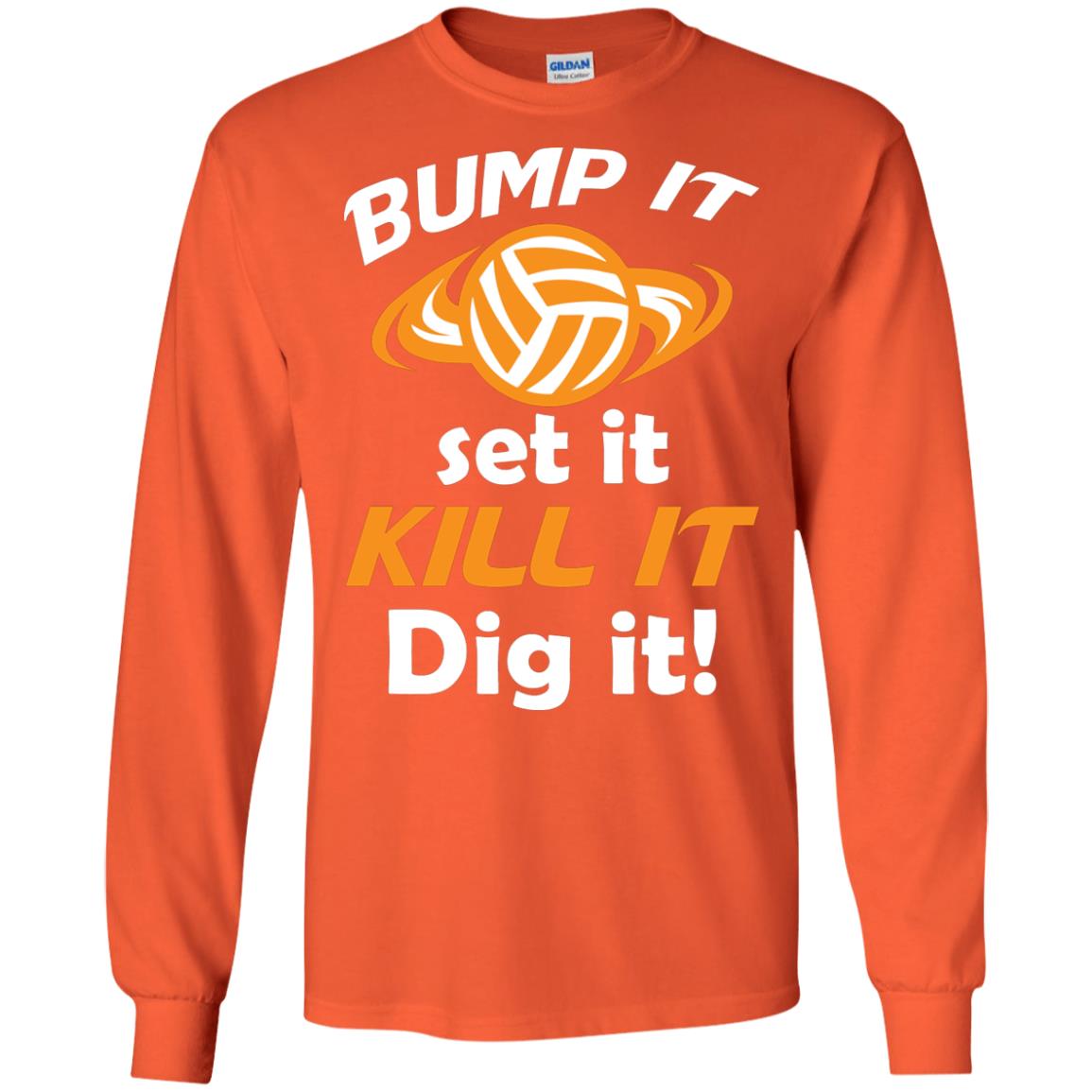 Bump It Set It Kill It Dig It Volleyball Lover T-shirt Orange