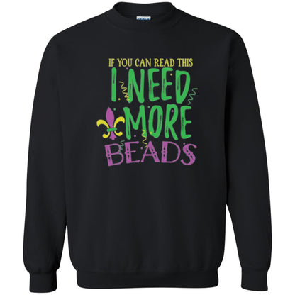 Mardi Gras T-shirt If You Can Read This I Need More Beads Black
