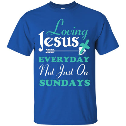 Loving Jesus Everyday Not Just On Sundays Christian T-shirt Royal