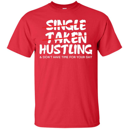 Hustling Dont Have Time For Your Shit Shirt Red