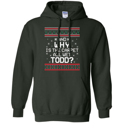 Christmas T-shirt And Why Is The Carpet All Wet Todd Forest Green