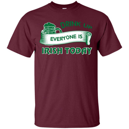Saint Patrick's Day T-shirt Drink Up Everyone Is Irish Today Maroon