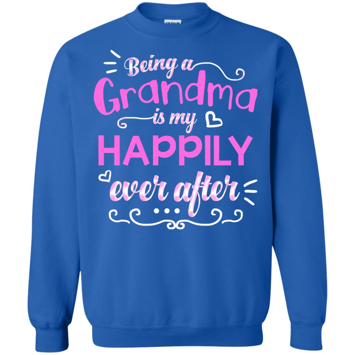Being A Grandma Is My Happily Ever After Grandmom Shirt Royal