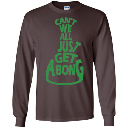 Cannabis T-shirt Can't We All Just Get A Bong T-shirt Dark Chocolate