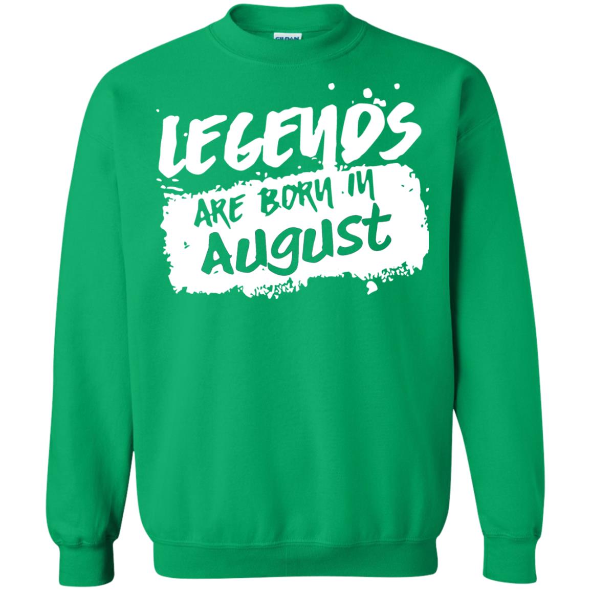 August Birthday Shirt Legends Are Born In August Irish Green
