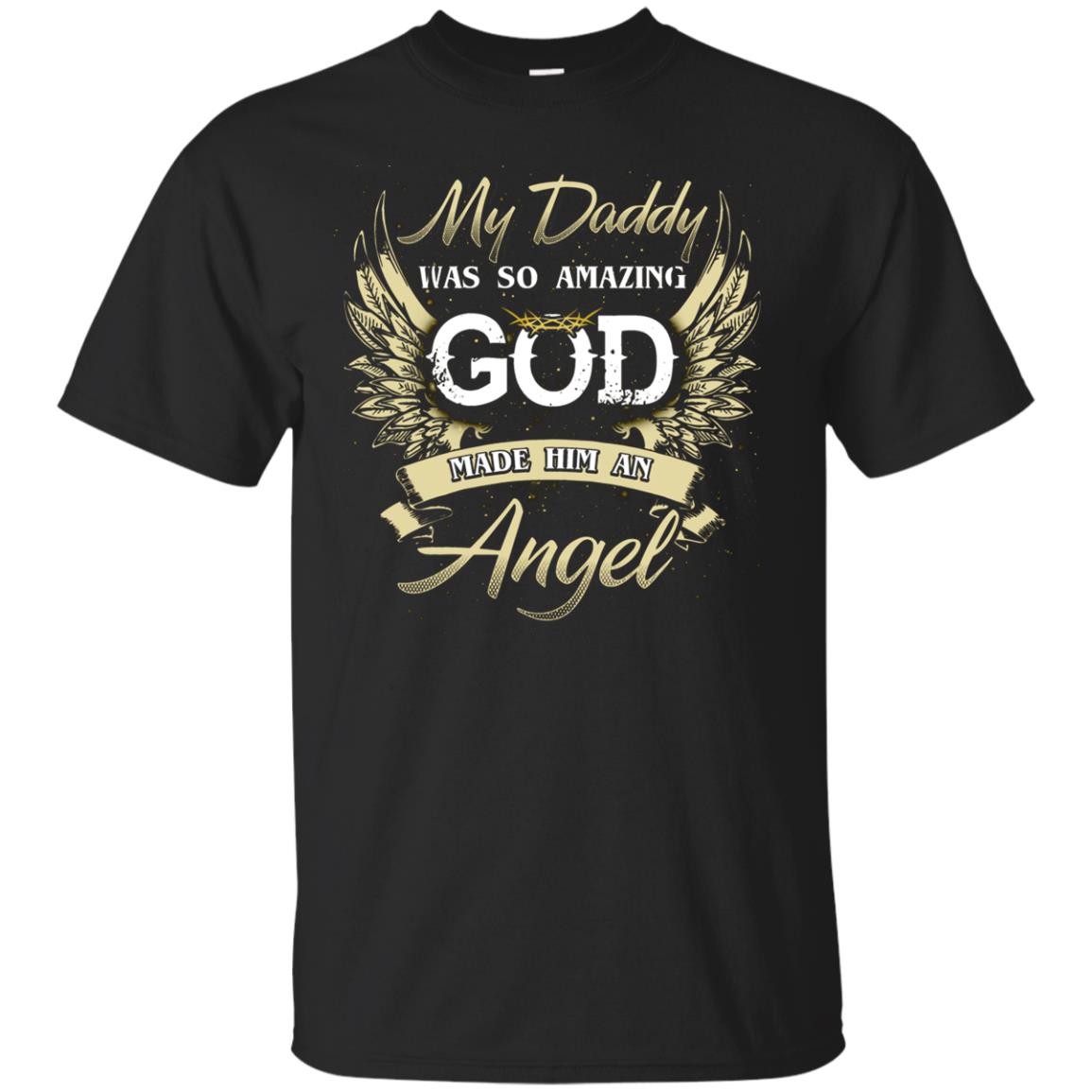 My Daddy Was So Amazing God Made Him An Angel Black