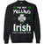 I'm Not Yelling I'm Irish That's How We Talk Ireland ShirtG180 Gildan Crewneck Pullover Sweatshirt 8 oz.