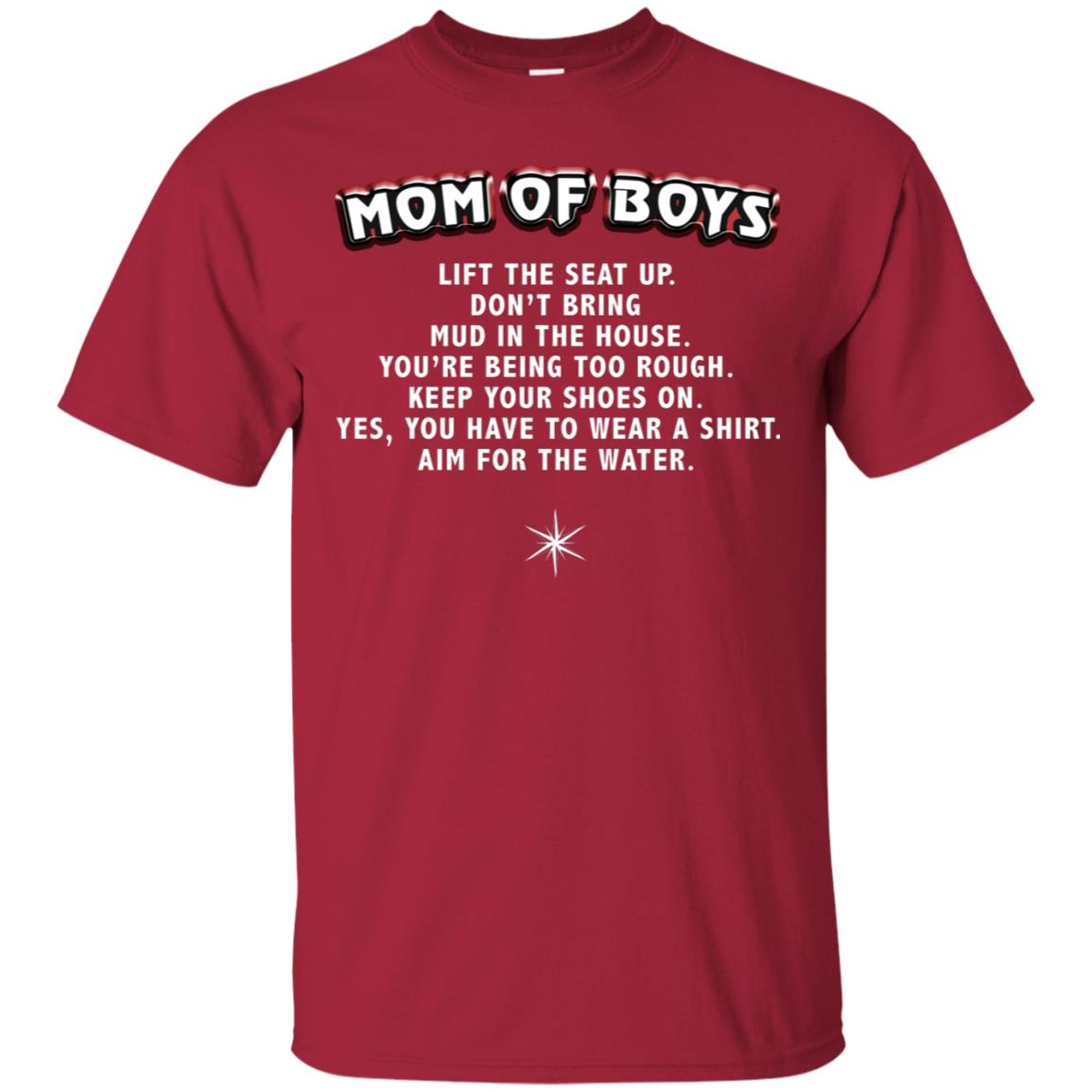 Mom Of Boys You Have To Wear A Shirt Aim For The Water Shirt G200 Gildan Ultra Cotton T-shirt Cardinal