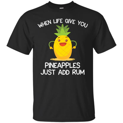 When Life Give You Pineapples Just Add Rum Shirt Black