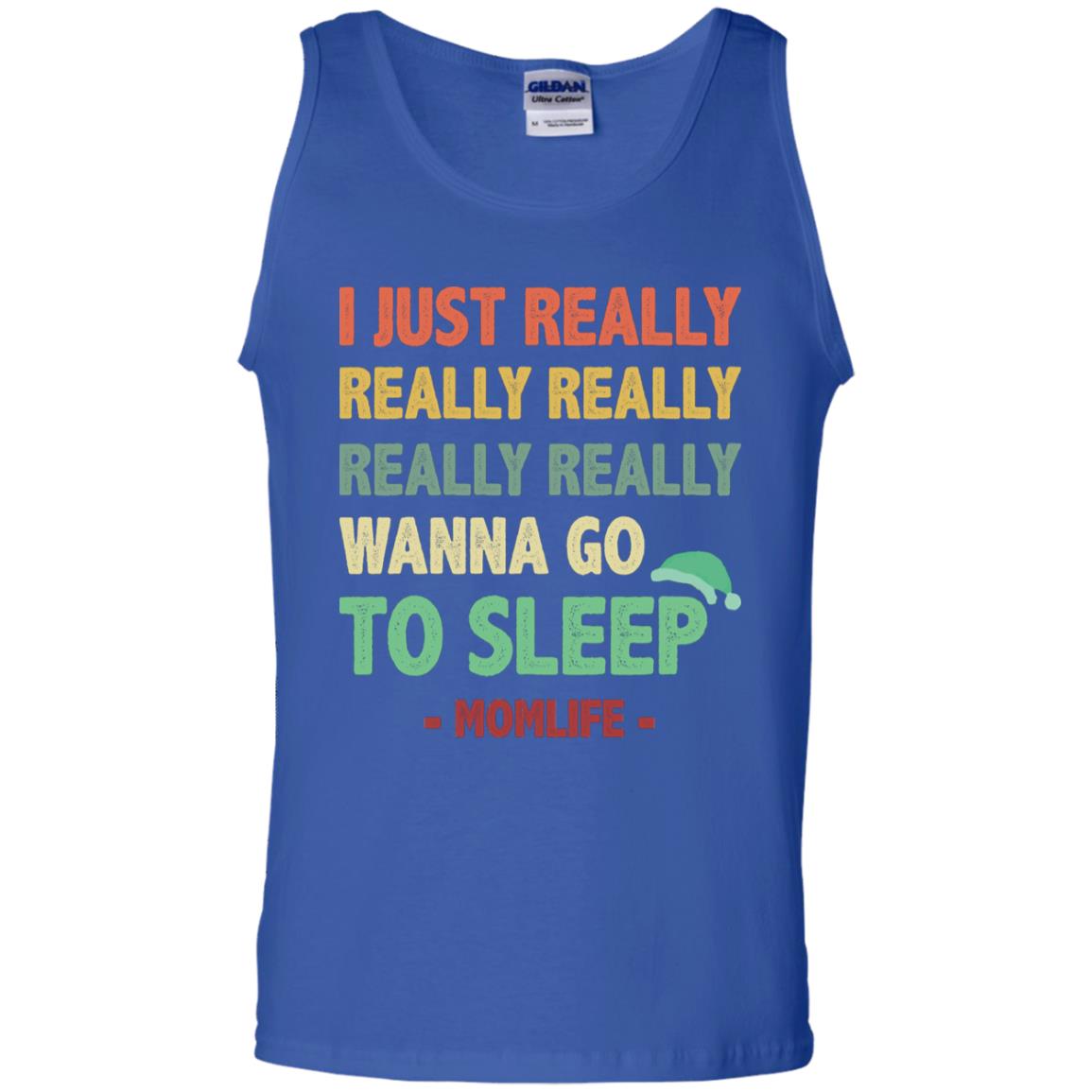 I Just Really Really Really Really Really Wanna Go To Sleep Mom Life Royal