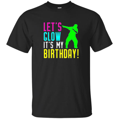 Let_s Glow Party It_s My Birthday T-shirt Black