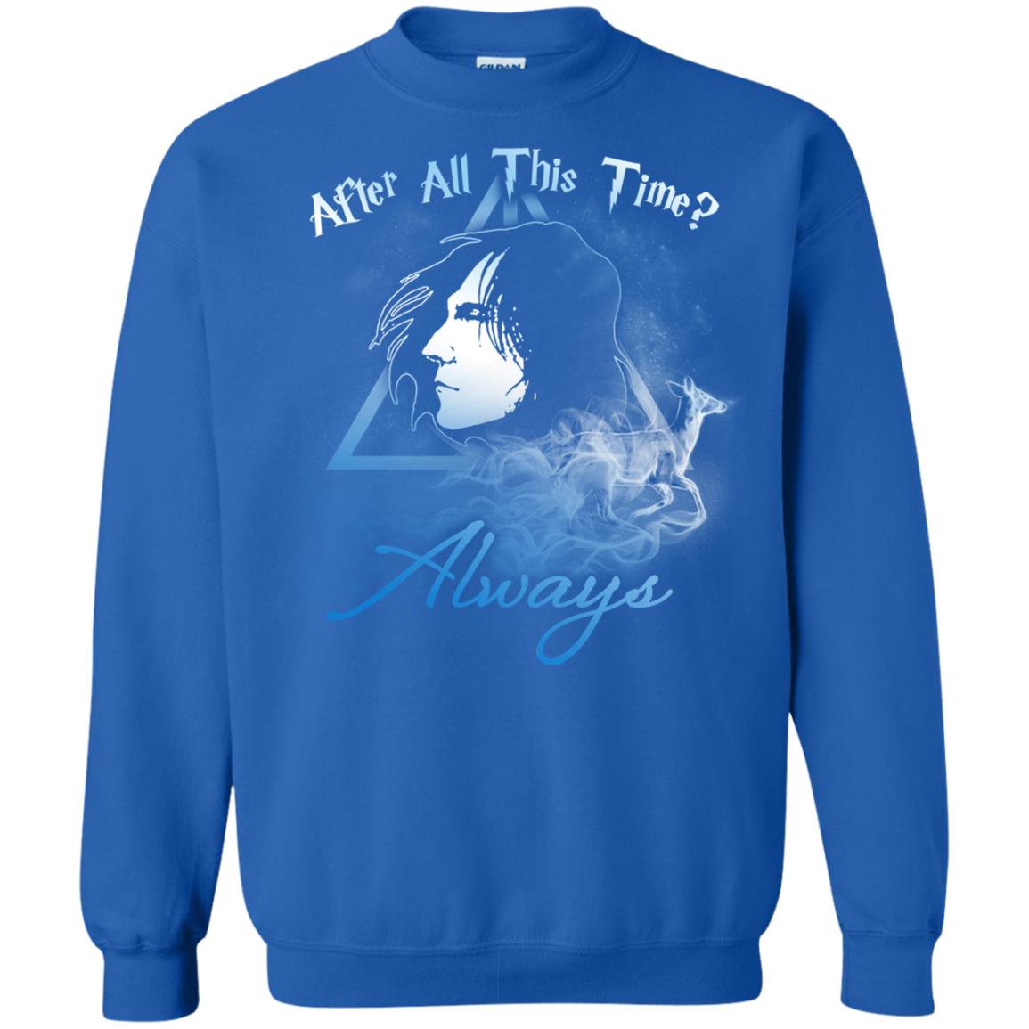 After All This Time Always Harry Potter Fan T-shirtG180 Gildan Crewneck Pullover Sweatshirt 8 oz.