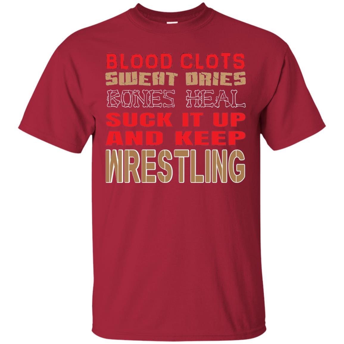 Wrestling T-shirt Blood Clots Sweat Dries Bones Heel Cardinal