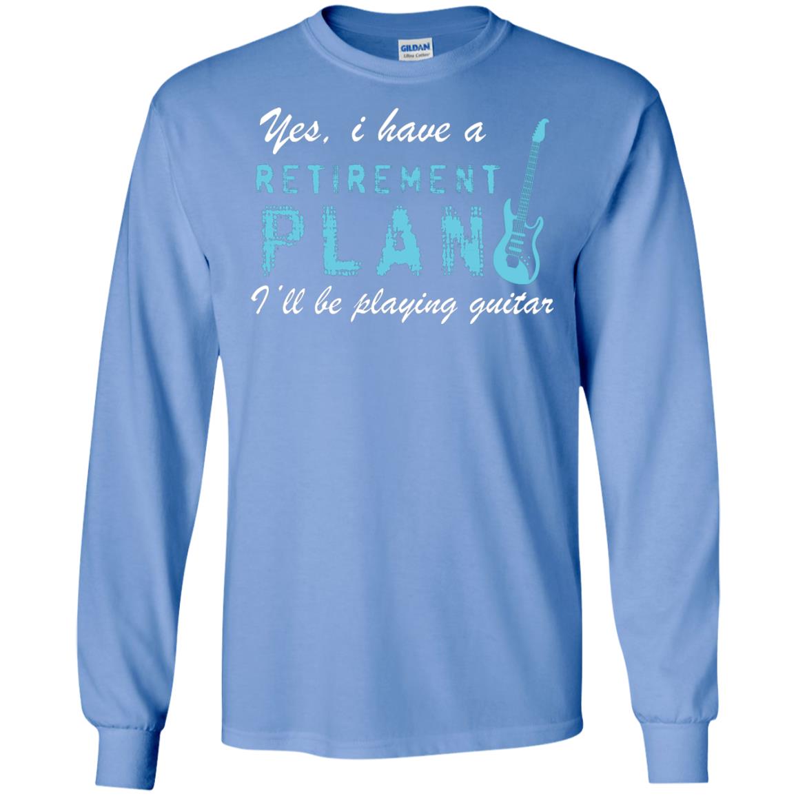Yes I Have A Retirement Plan I’ll Be Playing Guitar Guitarist T-shirt Carolina Blue