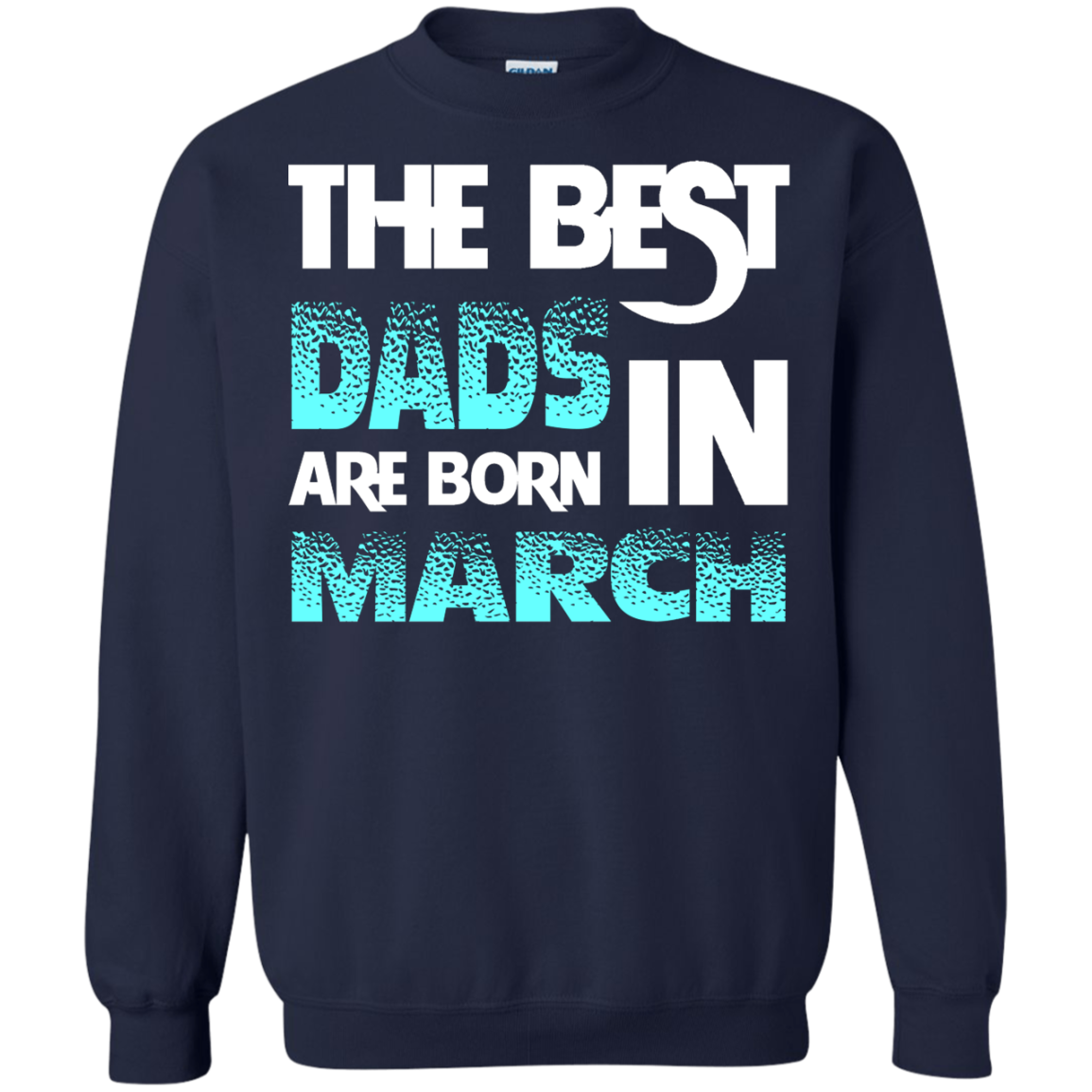 Daddy T-shirt The Best Dads Are Born In March Navy