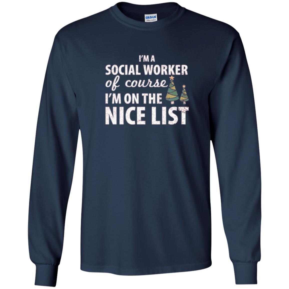 Chistmas T-shirt I'm A Social Worker Of Course I_m On The Nice List Navy