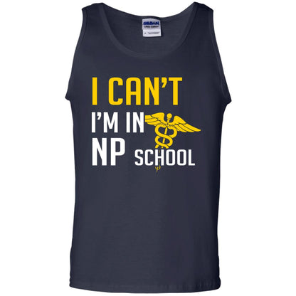 Nurse T-shirt I Can't I'm In Np School Navy