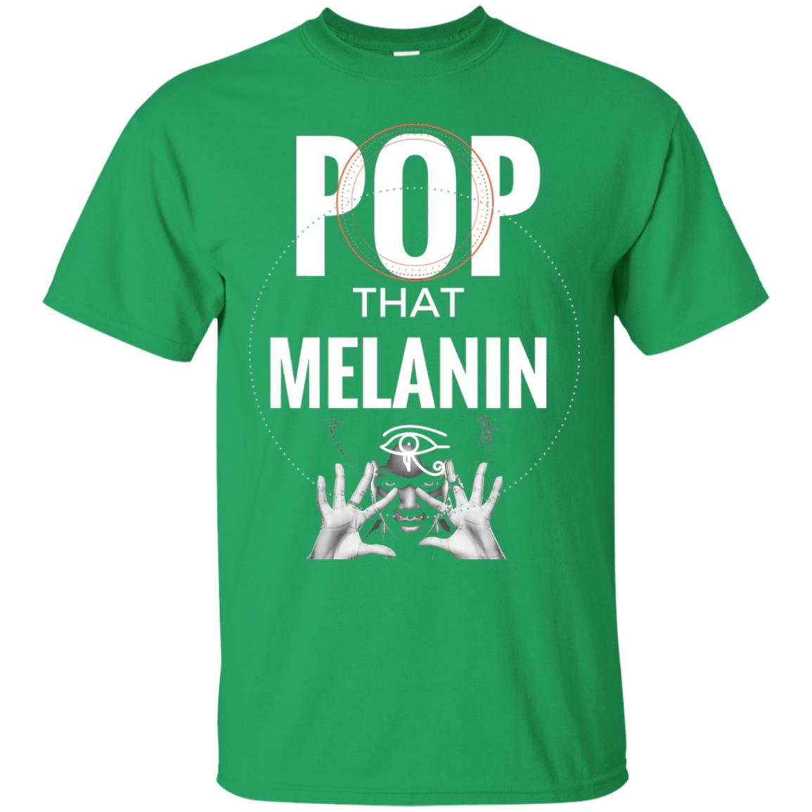Pop That Melanin African American Nubian T-shirt Irish Green