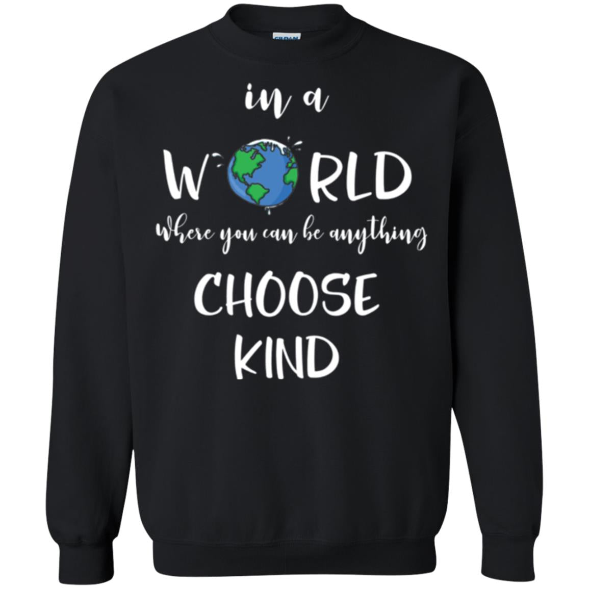Choose Kind T-shirt In A World Where You Can Be Anything Choose Kind Black