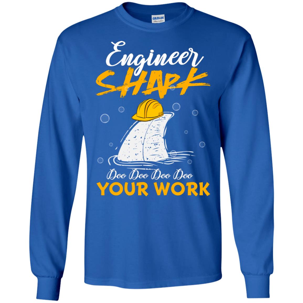 Engineer Shark Doo Doo Doo Your Work Engineering Shark Gift Shirt For Mens Or Womens Royal