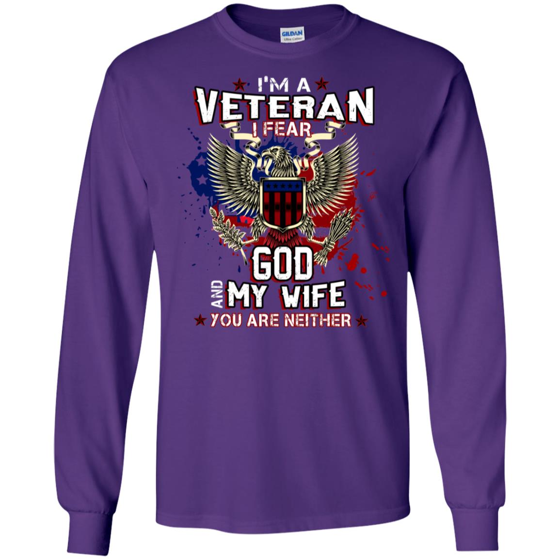 I'm A Veteran I Fear God And My Wife You Are Neither Shirt Purple