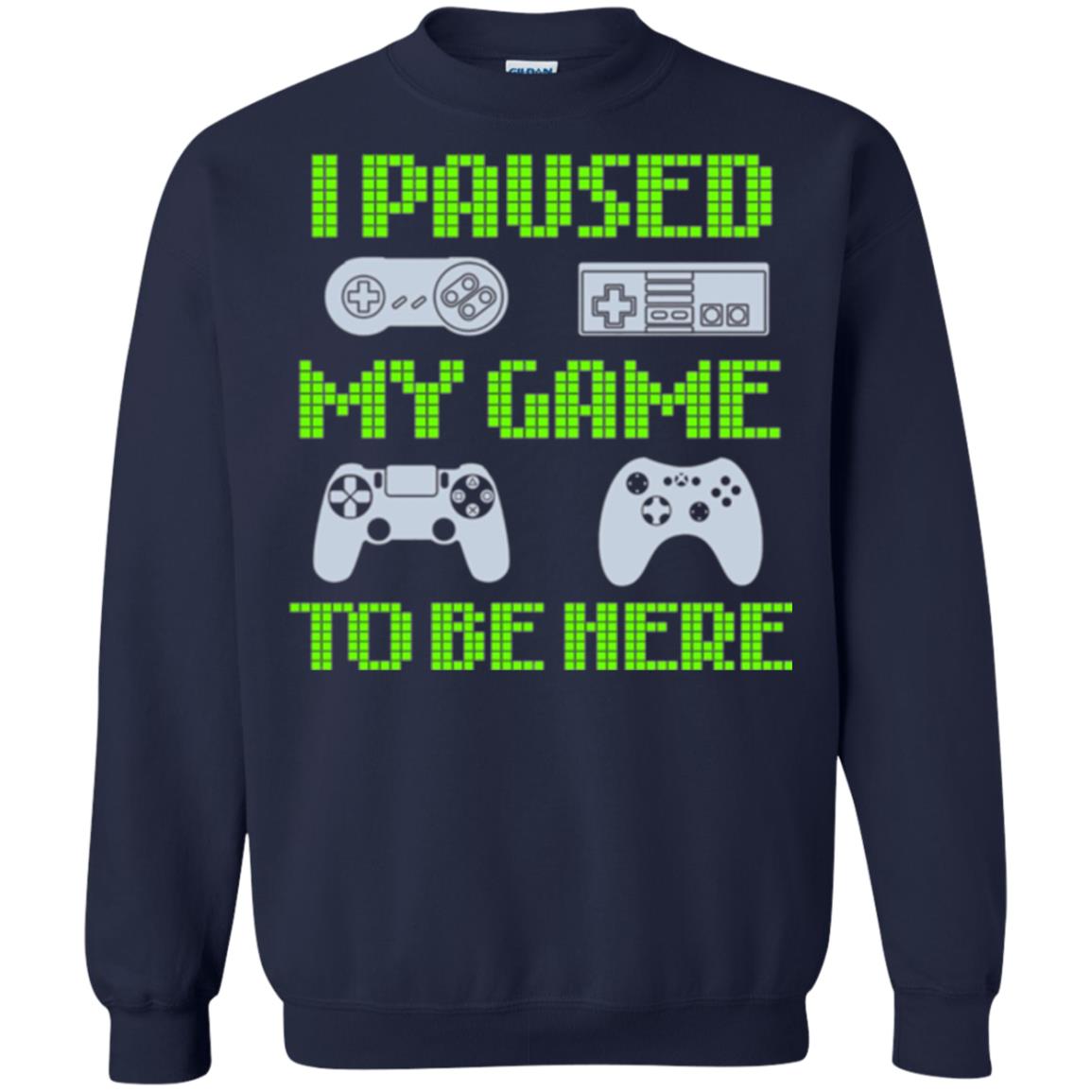 Gamer T-shirt I Paused My Game To Be Here Navy