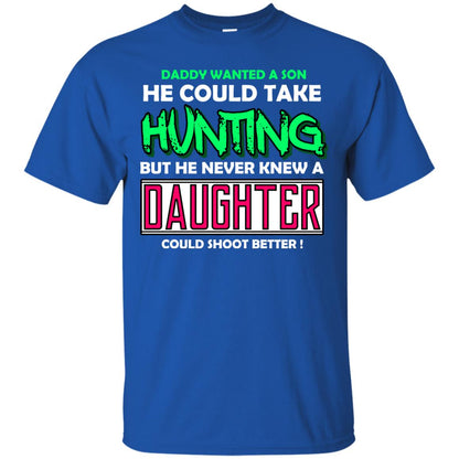 But He Never Knew A Daughter Could Shoot Better Daddy Shirt Royal