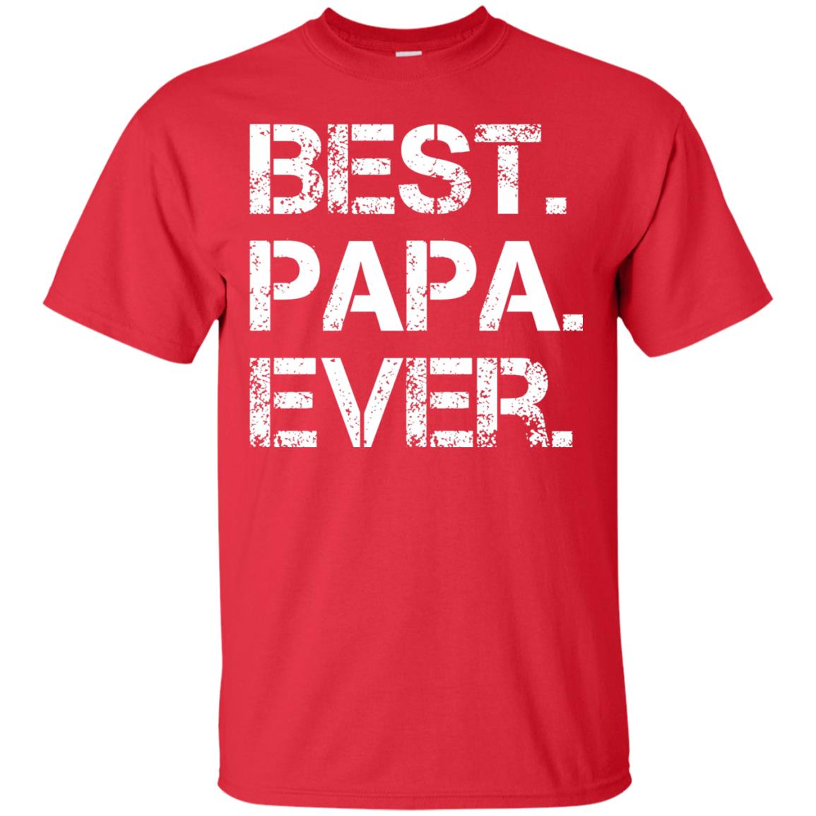 Best. Papa. Ever. Cute Father_s Day Gift T-shirt Red