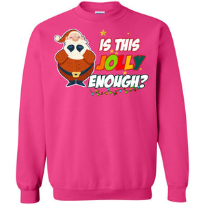 Is This Jolly Enough Santa Claus X-mas Quote ShirtG180 Gildan Crewneck Pullover Sweatshirt 8 oz.