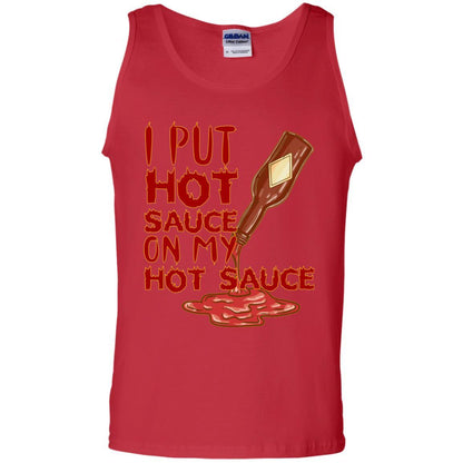 Hot Sauce T-shirt I Put Hot Sauce On My Hot Sauce Red