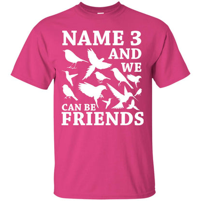 Name 3 And We Can Be Friends Birdwatching T-shirt Heliconia