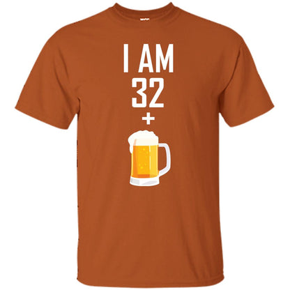 I Am 32 Plus 1 Beer 33th Birthday T-shirt Texas Orange