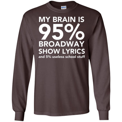 Musical T-shirt My Brain Is 95_ Broadway Show Lyrics And 5_ Useless School Stuff Dark Chocolate