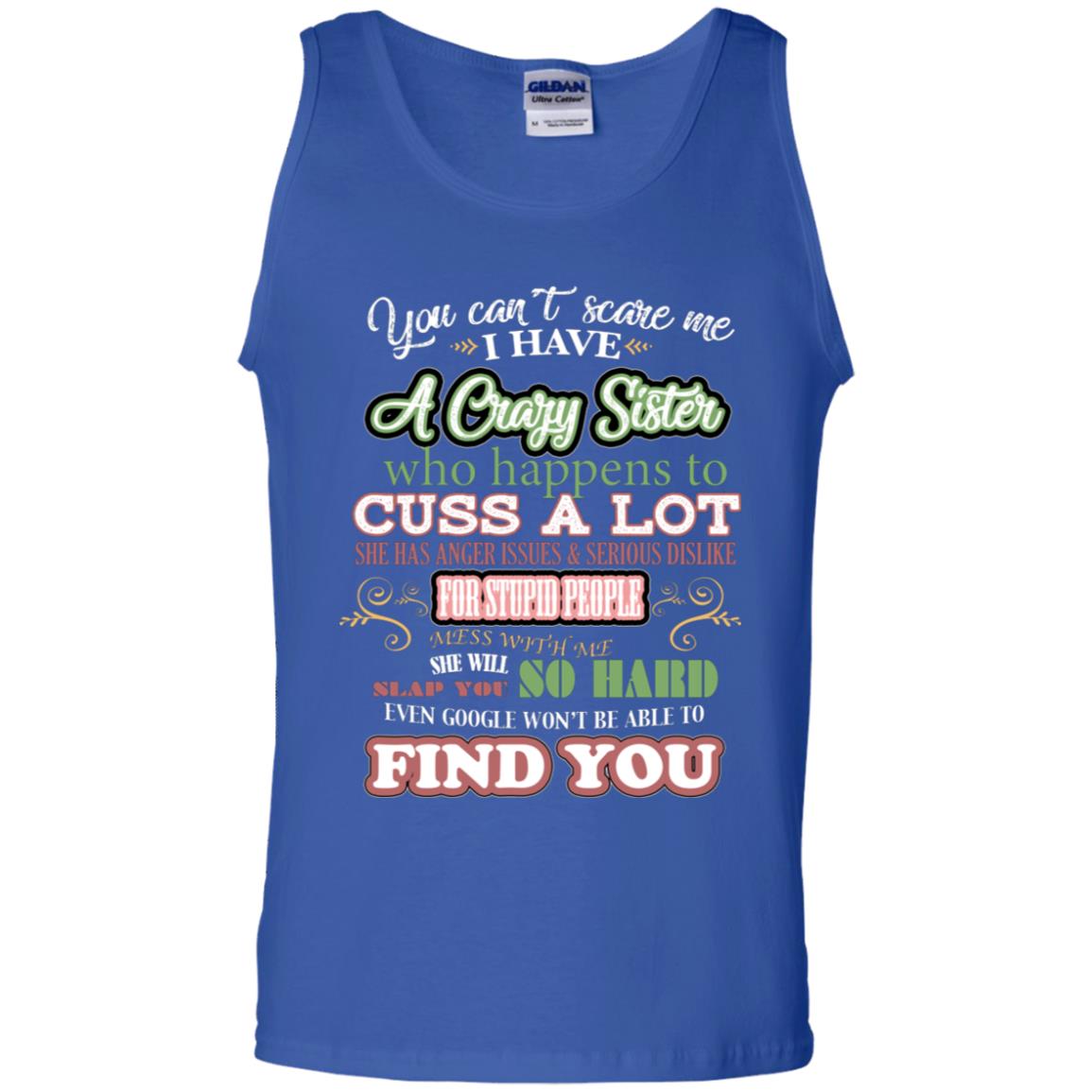 You Can't Scare Me I Have A Crazy Sister Best Quote Sibling Family Gift Shirt Royal