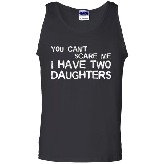 Dady T-shirt You Can't Scare Me I Have Two Daughters Black