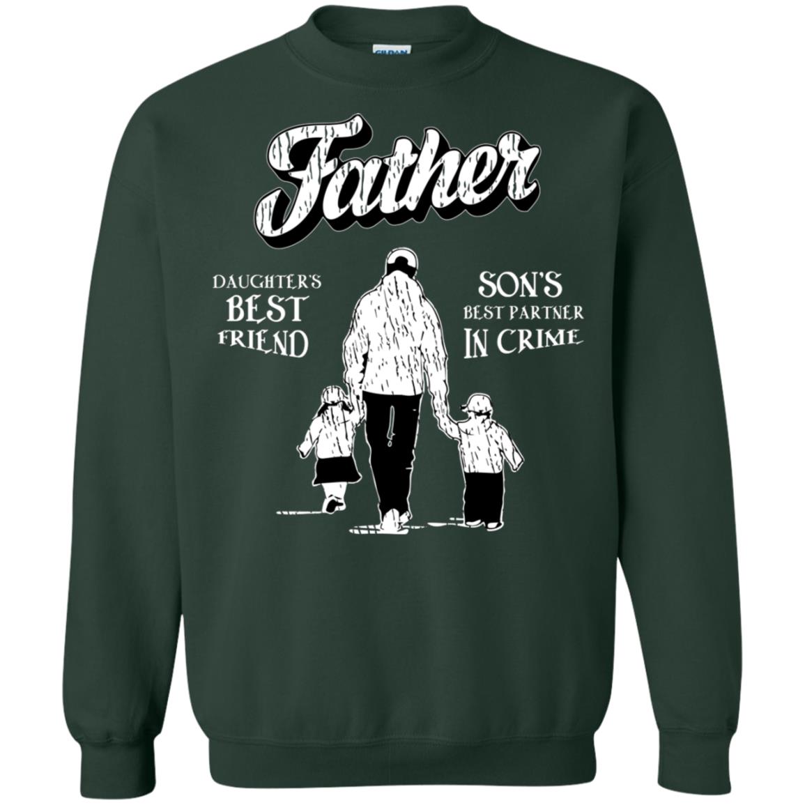 Father Is Daugther's Best Friend Son's Best Partner In Crime Shirt Forest Green