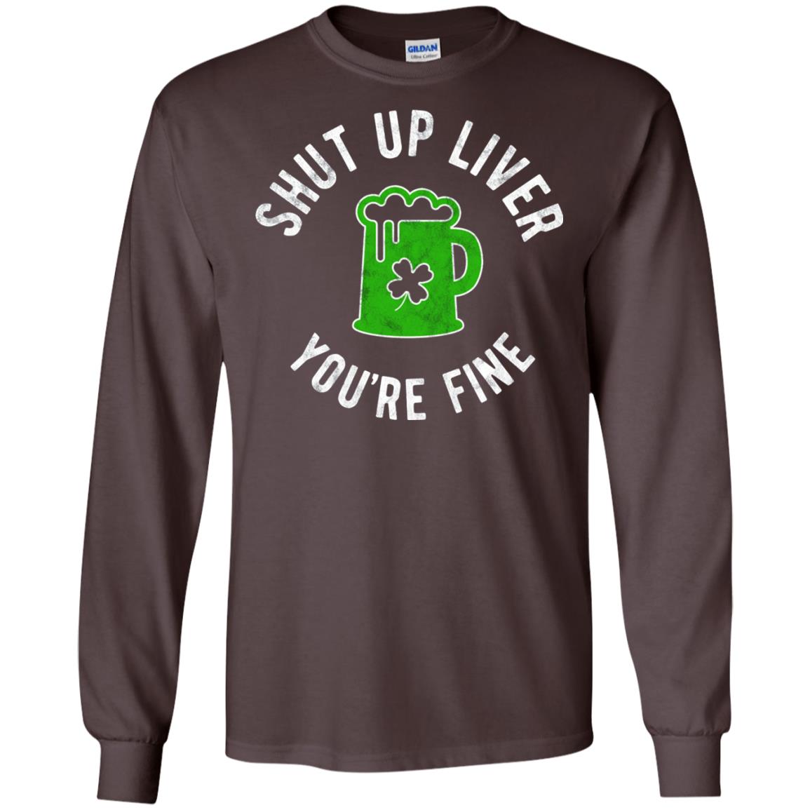 Liver You_re Fine Drinking Beer St. Patrick_s Day T-shirt Dark Chocolate