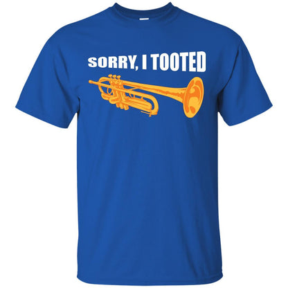Trumpet Lovers T-Shirt Sorry, I Tooted Royal