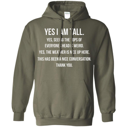 Tall Man T-shirt Yes I Am Tall Seeing The Tops Of Everyones Head Is Weird Military Green