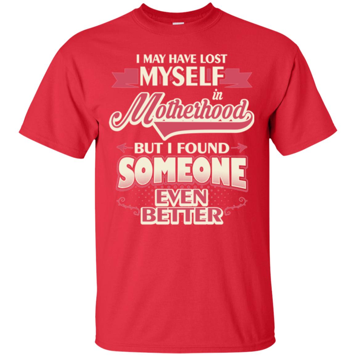 I May Have Lost Myself In Motherhood Mommy T-shirt Red