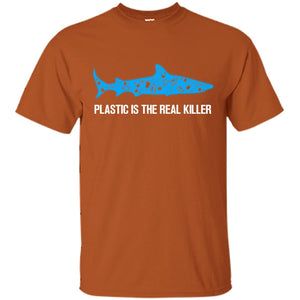 Plastic Is The Real Killer Save Ocean Shark ShirtG200 Gildan Ultra Cotton T-Shirt