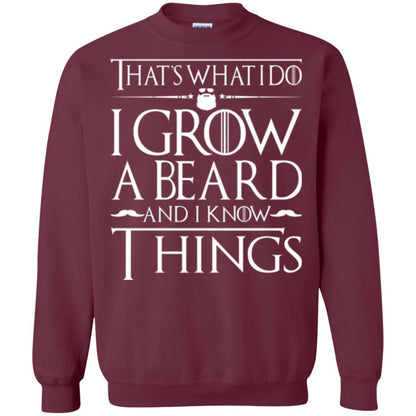 Thats What I Do I Grow A Beard And I Know Things T-shirt Maroon