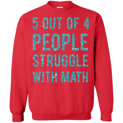 Math T-shirt 5 Out Of 4 People Struggle With Math Red