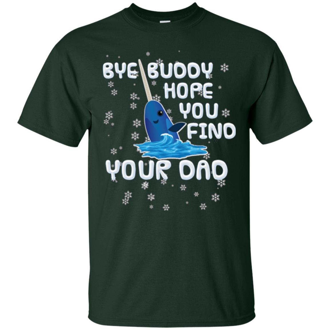 Family T-shirt Bye Buddy Hope You Find Your Dad Forest Green