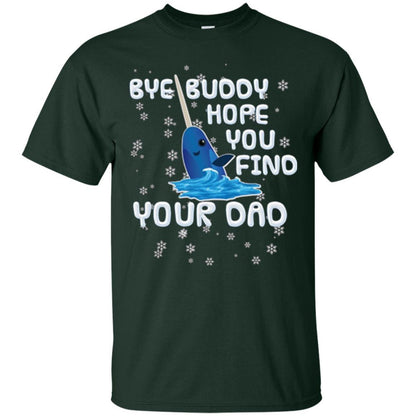 Family T-shirt Bye Buddy Hope You Find Your Dad Forest Green